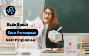 7 Rekomandasi Kado untuk Guru Perempuan Saat Perpisahan