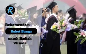 5 Rekomendasi Buket Bunga untuk Hadiah Wisuda